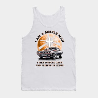 I Am A Simple Man I Like Muscle Cars And Believe In Jesus, Muscle Car Tee Tank Top